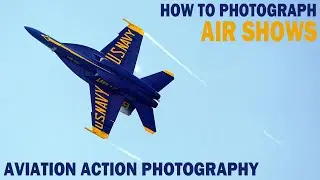 How To Photograph AIR SHOWS and FIGHTER JETS | ACTION PHOTOGRAPHY