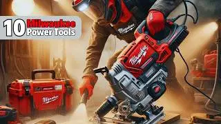 10 Best Milwaukee Power Tools part 9