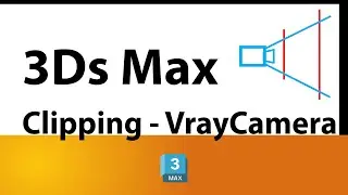 vRay camera clipping option - 3Ds Max 