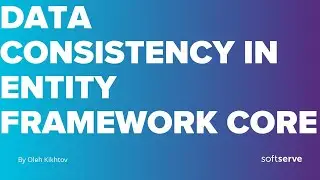 Data consistency in Entity Framework Core by Oleh Kikhtov