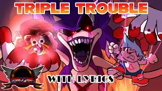 Triple Trouble WITH LYRICS - Friday Night Funkin VS Sonic.EXE Mod Cover