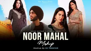 Noor Mahal - Mashup | Shubh X Chani Nattan | Nain Tere X Noor Mahal | Dj Tanayan | Trending Song