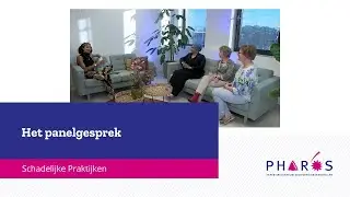 Het panelgesprek - Schadelijke Praktijken