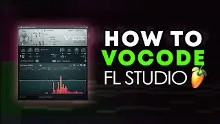 How To Vocode In FL Studio Using Vocodex