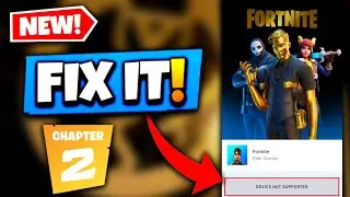 FORTNITE DEVICE NOT SUPPORTED FIX | FORTNITE SEASON 2 CHAPTER 2 | LATEST APK