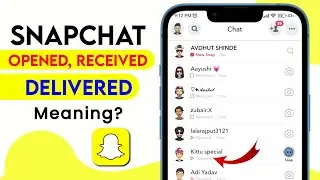 What does Opened, Received, Delivered mean on SnapChat?