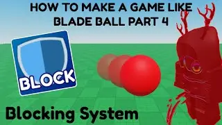 How to Make a Game Like Blade Ball Part 4: Blocking System!