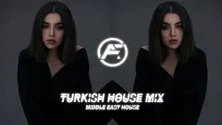 Turkish House Music 2021 [Middle East House]