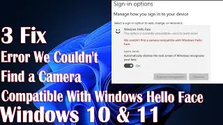 Error We Couldnt Find a Camera Compatible With Windows Hello Face - 3 Fix