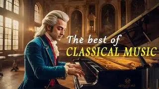 The Best of Classical Music Masterpieces: Top 30 