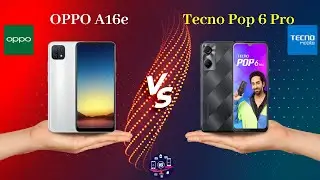 OPPO A16e Vs Tecno Pop 6 Pro - Full Comparison [Full Specifications]