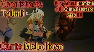 Genshin Impact ITA | Cronistorie Tribali | Preghiera propizia alle Cime Crestate - Atto III