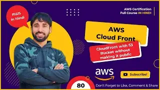 AWS Tutorials - 80 - CloudFront with S3 - S3 Private Bucket with CloudFront -S3 Origin - In Hindi