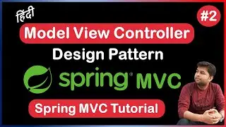 Complete MVC Design Pattern Explained | Spring MVC Tutorial | Model | View | Controller