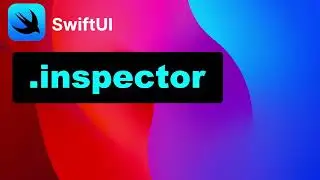 SwiftUI Inspector iOS 17 Tutorial