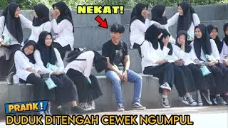 UJI NYALI DUDUK DITENGAH CEWEK NGUMPUL - Part19