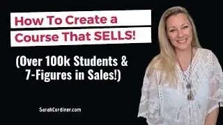 How To Create an Online Course That SELLS - The 10 Step Course Creation System (7-Figure Success)