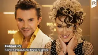 Alisher Rahmatullayev & Guli Happylife - Bizdakasi yo'q | Биздакаси йук