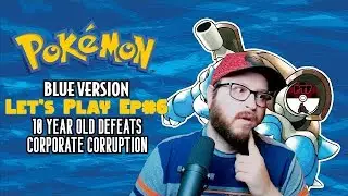 10 Year Old Defeats Corporate Corruption | Pokémon Blue Version Let's Play #6