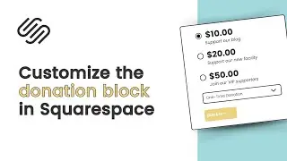 How to customize a Donation Block in Squarespace: Squarespace Donation Block Tutorial