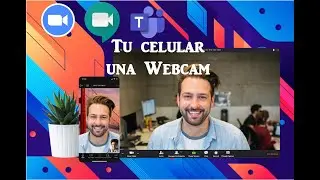 Convierte Tu Celular en una WebCam para Zoom o Google meet