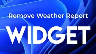 How to remove weather report from taskbar in Windows 11