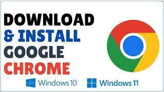 How to Download and Install Google Chrome in Laptop (Windows 10 & Windows 11)