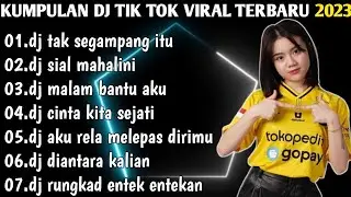 DJ TIKTOK TERBARU 2023 - DJ TAK SEGAMPANG ITU X SIAL MAHALINI REMIX FULL BASS