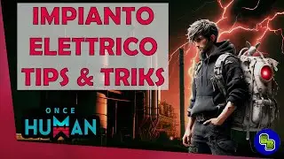 🌍 Come ottimizzare l'impianto elettrico - Once Human