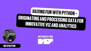 Having fun with Python   originating and processing data for innovative viz and analytics