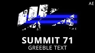 Summit 71 - Greeble Text - After Effects