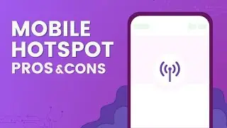 What Is A Mobile Hotspot? | Mobile Hot Spot Pros & Cons