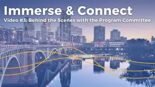 Immerse & Connect #3: Behind the Scenes with the Program Committee