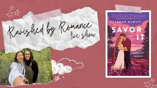 Ravished by Romance Live Show | Savor It by Tarah DeWitt