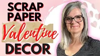 Diy Scrap Paper Valentine Decor / Fun Eco Friendly Crafts