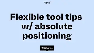 Making flexible auto layout tool tip components in Figma.