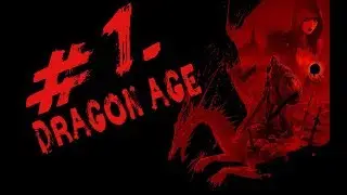 Dragon Age: Origins #1 (Начало пути)прохождение