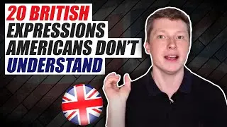 20 British English Slang Expressions Americans Don't Understand