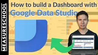 Google Data Studio Tutorial 📊 - How to build a Dashboard with GDS