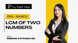 Lecture 17 - LCM Of Two Numbers | DSA Basics For Beginners | Placement Course