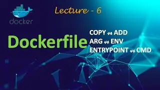 DevOps | Docker | Dockerfile | COPY vs ADD | ARG vs ENV | ENTRYPOINT vs CMD | 30-Jan-2022