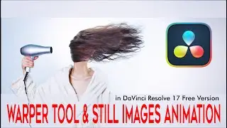 How to use Warper Tool with Still Images in DaVinci Resolve 17 Free Version