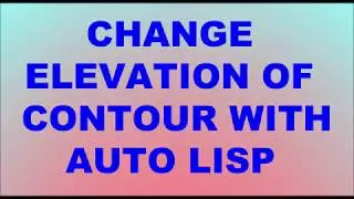 HOW TO CHANGE ELEVATION OF CONTOURS WITH LISP | AUTO CAD (URDU/HINDI)