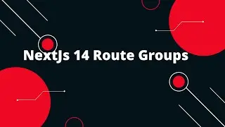 Next.js 14 Tutorial #9  NextJs 14  Route Groups