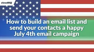 4th of July Email Marketing Tips 2025: Create an email list, and send an email campaign in minutes