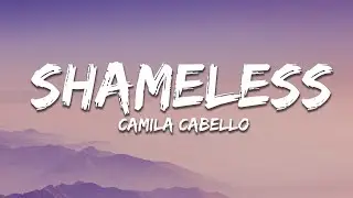 Camila Cabello - Shameless (Lyrics)