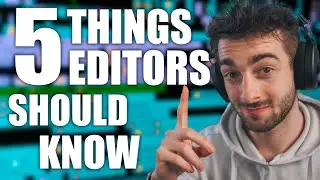 5 Things Every Editor Needs To Know