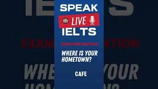 Where is your hometown? IELTS Speaking Practice