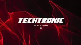 Nicky Romero -Techtronic