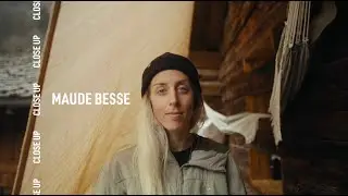 Close-Up w/ Maude Besse